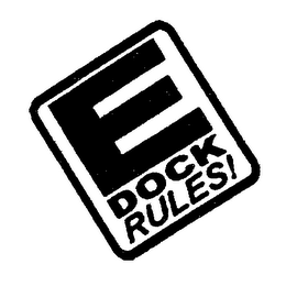 E DOCK RULES!