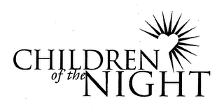 CHILDREN OF THE NIGHT