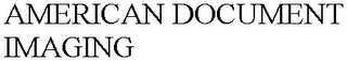 AMERICAN DOCUMENT IMAGING