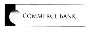 COMMERCE BANK