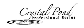 CRYSTAL POND PROFESSIONAL SERIES