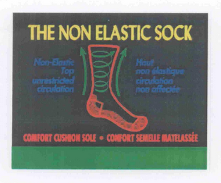 THE NON ELASTIC SOCK COMFORT CUSHION SOLE - CONFORT SEMELLE MATELASSÉE NON-ELASTIC TOP UNRESTRICTED CIRCULATION HOUT NON ÉLASTIQUE CIRCULATION NON AFFECTÉE