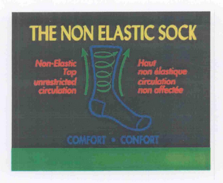 THE NON ELASTIC SOCK NON-ELASTIC TOP UNRESTRICTED CIRCULATION HOUT NON ÉLASTIQUE CIRCULATION NON AFFECTÉE COMFORT - CONFORT