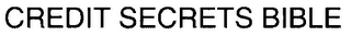 CREDIT SECRETS BIBLE