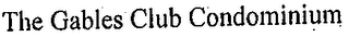 THE GABLES CLUB CONDOMINIUM