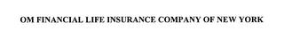 OM FINANCIAL LIFE INSURANCE COMPANY OF NEW YORK