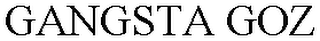 GANGSTA GOZ
