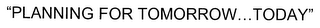 "PLANNING FOR TOMORROW...TODAY"