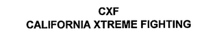 CXF CALIFORNIA XTREME FIGHTING