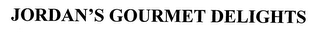 JORDAN'S GOURMET DELIGHTS