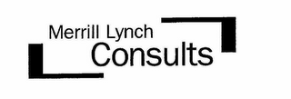 MERRILL LYNCH CONSULTS