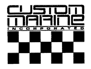 CUSTOM MARINE INCORPORATED