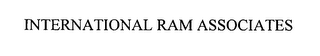 INTERNATIONAL RAM ASSOCIATES