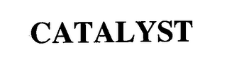 CATALYST