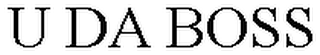 U DA BOSS