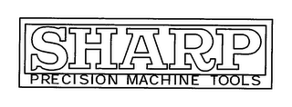 SHARP PRECISION MACHINE TOOLS