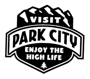 VISIT PARK CITY ENJOY THE HIGH LIFE