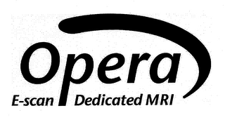 OPERA E-SCAN DEDICATED MRI