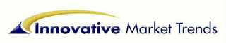 INNOVATIVE MARKET TRENDS