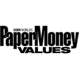 COIN WORLD'S PAPERMONEY VALUES