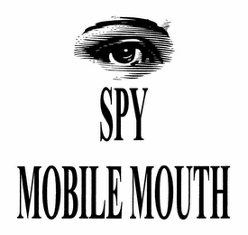 SPY MOBILE MOUTH