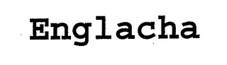 ENGLACHA