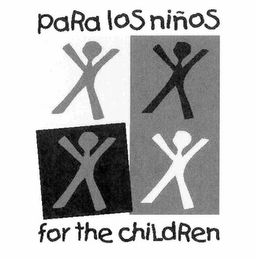 PARA LOS NIÑOS FOR THE CHILDREN