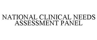 NATIONAL CLINICAL NEEDS ASSESSMENT PANEL