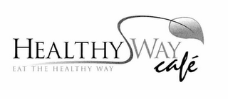 HEALTHY WAY CAFÉ EAT THE HEALTHY WAY