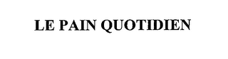 LE PAIN QUOTIDIEN