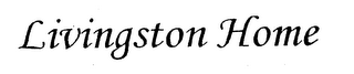 LIVINGSTON HOME