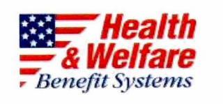 HEALTH & WELFARE BENEFIT SYSTEMS