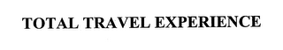 TOTAL TRAVEL EXPERIENCE