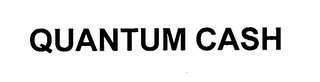 QUANTUM CASH
