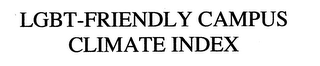 LGBT-FRIENDLY CAMPUS CLIMATE INDEX
