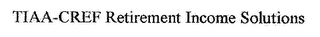 TIAA-CREF RETIREMENT INCOME SOLUTIONS
