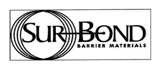 SUR BOND BARRIER MATERIALS