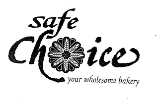 SAFE CHOICE YOUR WHOLESOME BAKERY