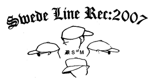 SWEDE LINE REC:2007 D. S OF M