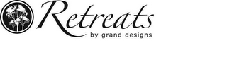 RETREATS BY GRAND DESIGNS