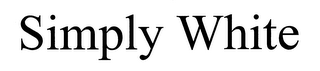 SIMPLY WHITE