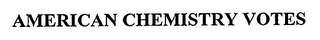 AMERICAN CHEMISTRY VOTES