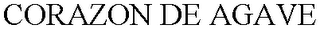 CORAZON DE AGAVE