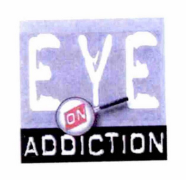 EYE ON ADDICTION