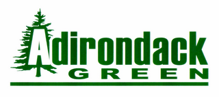 ADIRONDACK G R E E N