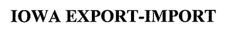 IOWA EXPORT-IMPORT