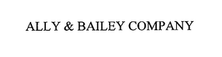 ALLY & BAILEY COMPANY