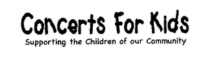 CONCERTS FOR KIDS SUPPORTING THE CHILDREN OF OUR COMMUNITY