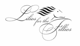 LILIES FOR THE  FILLIES