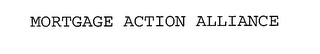 MORTGAGE ACTION ALLIANCE